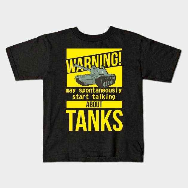 Warning may spontaneously start talking about tanks M48 Patton Kids T-Shirt by FAawRay